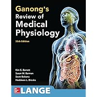 Ganong's Review of Medical Physiology 25th Edition (Lange Medical Book) Ganong's Review of Medical Physiology 25th Edition (Lange Medical Book) Kindle Paperback