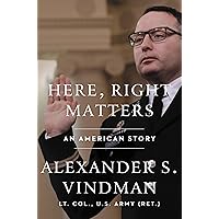 Here, Right Matters: An American Story Here, Right Matters: An American Story Hardcover Audible Audiobook Kindle Paperback Audio CD