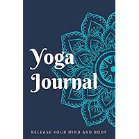 Yoga Journal: A Yoga Log Book for Tracking Practiced Poses, Workout Progress, and Writing Reflections | A Helpful Tool for Cultivating Mindfulness, Gratitude and Wellness