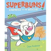 Kindness to the Rescue! (Superbuns!) Kindness to the Rescue! (Superbuns!) Kindle Hardcover