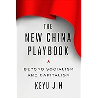 The New China Playbook: Beyond Socialism and Capitalism The New China Playbook: Beyond Socialism and Capitalism Hardcover Audible Audiobook Kindle Paperback