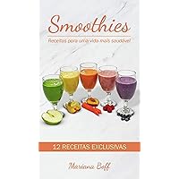 Smoothies: Receitas para uma vida mais saudável (Portuguese Edition)