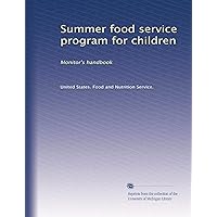 Summer food service program for children: Monitor's handbook Summer food service program for children: Monitor's handbook Paperback