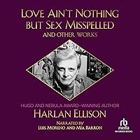 Love Ain't Nothing but Sex Misspelled and Other Works Love Ain't Nothing but Sex Misspelled and Other Works Audible Audiobook