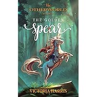 The Golden Spear (The Otherworld) The Golden Spear (The Otherworld) Paperback Kindle