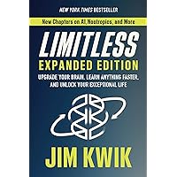 Limitless Expanded Edition: Upgrade Your Brain, Learn Anything Faster, and Unlock Your Exceptional Life Limitless Expanded Edition: Upgrade Your Brain, Learn Anything Faster, and Unlock Your Exceptional Life Hardcover Kindle Paperback