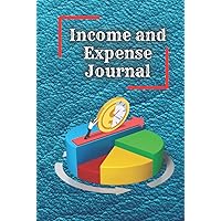 Basic Income and Expense Journal: Simple Accounting Ledger For Private and Business Use Basic Income and Expense Journal: Simple Accounting Ledger For Private and Business Use Hardcover Paperback