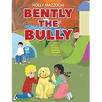 Bently the Bully Bently the Bully Hardcover Kindle Paperback