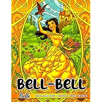Bell-Bell Coloring Book For Kids: Amazing Movie Character Illustration | Learn and Fun Big Images | For Kids, Childs or Fans | Stimulate Creativity