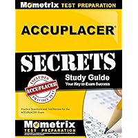 ACCUPLACER Secrets Study Guide: Practice Questions and Test Review for the ACCUPLACER Exam ACCUPLACER Secrets Study Guide: Practice Questions and Test Review for the ACCUPLACER Exam Paperback Hardcover