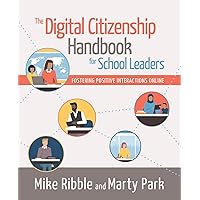 The Digital Citizenship Handbook for School Leaders: Fostering Positive Interactions Online The Digital Citizenship Handbook for School Leaders: Fostering Positive Interactions Online Paperback Kindle