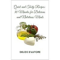 Quick and Tasty Recipes: 30 Minutes for Delicious and Nutritious Meals (Italian Edition) Quick and Tasty Recipes: 30 Minutes for Delicious and Nutritious Meals (Italian Edition) Kindle Paperback