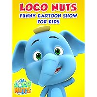 Loco Nuts - Funny Cartoon Show for Kids