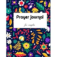 prayer journal for couples: A journal to strengthen your faith and ask for blessings and forgiveness for your sins (French Edition)