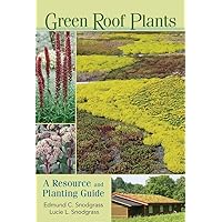 Green Roof Plants: A Resource and Planting Guide Green Roof Plants: A Resource and Planting Guide Hardcover