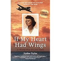 If My Heart Had Wings: A World War II Love Story If My Heart Had Wings: A World War II Love Story Paperback Kindle Audible Audiobook Hardcover