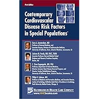 Contemporary Cardiovascular Disease Risk Factors in Special Populations™ Contemporary Cardiovascular Disease Risk Factors in Special Populations™ Kindle Paperback