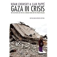 Gaza in Crisis: Reflections on the US-Israeli War Against the Palestinians Gaza in Crisis: Reflections on the US-Israeli War Against the Palestinians Paperback Kindle