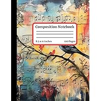 Composition Notebook Wide Rule- Music Notes and Birds: 100 Page Lined Paper | Cute Aesthetic Journal for Creative Writing, Personal Diary, Journaling, Work, School and College