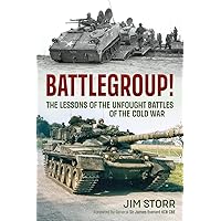 Battlegroup!: The Lessons of the Unfought Battles of the Cold War Battlegroup!: The Lessons of the Unfought Battles of the Cold War Paperback