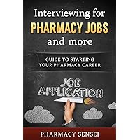 Interviewing for Pharmacy Jobs and more: Guide to starting your pharmacy career. Interviewing for Pharmacy Jobs and more: Guide to starting your pharmacy career. Paperback