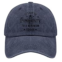 Let's Keep The Dumbfuckery to A Minimum Today Cap Funny Golf Hats Pigment Black Mens Trucker Hats Gifts for