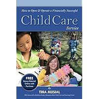 How to Open & Operate a Financially Successful Child Care Service: With Companion CD-ROM How to Open & Operate a Financially Successful Child Care Service: With Companion CD-ROM Paperback Kindle Mass Market Paperback