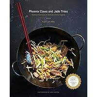 Phoenix Claws and Jade Trees: Essential Techniques of Authentic Chinese Cooking: A Cookbook Phoenix Claws and Jade Trees: Essential Techniques of Authentic Chinese Cooking: A Cookbook Hardcover Kindle