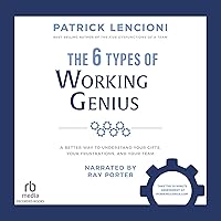The 6 Types of Working Genius: A Better Way to Understand Your Gifts, Your Frustrations, and Your Team The 6 Types of Working Genius: A Better Way to Understand Your Gifts, Your Frustrations, and Your Team Hardcover Kindle Audible Audiobook