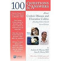 100 Questions & Answers About Crohns Disease and Ulcerative Colitis: A Lahey Clinic Guide: A Lahey Clinic Guide (100 Questions and Answers About...) 100 Questions & Answers About Crohns Disease and Ulcerative Colitis: A Lahey Clinic Guide: A Lahey Clinic Guide (100 Questions and Answers About...) Paperback Kindle