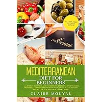 Mediterranean Diet for Beginners: +100 Energy-Boosting and Fat-Burning Delicious Easy to Make the Mediterranean Recipes for Busy People Who Want to ... for Any Occasion Gluten-free Recipes Bonus! Mediterranean Diet for Beginners: +100 Energy-Boosting and Fat-Burning Delicious Easy to Make the Mediterranean Recipes for Busy People Who Want to ... for Any Occasion Gluten-free Recipes Bonus! Paperback