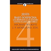 Jesús bajo sospecha: Una respuesta a los ataques contra el Jesús histórico (Colección Teológica Contemporánea) (Spanish Edition) Jesús bajo sospecha: Una respuesta a los ataques contra el Jesús histórico (Colección Teológica Contemporánea) (Spanish Edition) Paperback Kindle