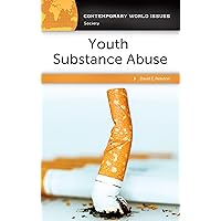Youth Substance Abuse: A Reference Handbook (Contemporary World Issues) Youth Substance Abuse: A Reference Handbook (Contemporary World Issues) Kindle Hardcover