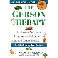 The Gerson Therapy: The Proven Nutritional Program to Fight Cancer and Other Illnesses, Cover may vary The Gerson Therapy: The Proven Nutritional Program to Fight Cancer and Other Illnesses, Cover may vary Paperback Kindle Audible Audiobook Audio CD