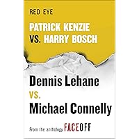 Red Eye: Patrick Kenzie vs. Harry Bosch: An Original Short Story Red Eye: Patrick Kenzie vs. Harry Bosch: An Original Short Story Kindle
