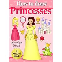 How to Draw Princesses (Educational Girl Games Online) (how to draw comics and cartoon characters Book 32) How to Draw Princesses (Educational Girl Games Online) (how to draw comics and cartoon characters Book 32) Kindle Paperback