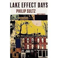 Lake Effect Days: Brief Stories of Buffalo New York Lake Effect Days: Brief Stories of Buffalo New York Kindle Hardcover Paperback