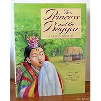 The Princess and the Beggar: A Korean Folktale The Princess and the Beggar: A Korean Folktale Hardcover
