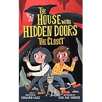 The House With Hidden Doors: The Closet - Book #1 (The Door Guardians Mystery Adventures)