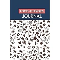 Food Allergies Journal: Food Allergy Journal: Logbook for Symptoms of Food Allergies, Intolerance, Indigestion, IBS, Chrohn`s Disease, Ulcerative Colitis and Leaky Gut