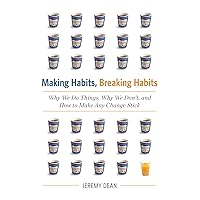 Making Habits, Breaking Habits: Why We Do Things, Why We Don't, and How to Make Any Change Stick Making Habits, Breaking Habits: Why We Do Things, Why We Don't, and How to Make Any Change Stick Kindle Hardcover Audible Audiobook Paperback Audio CD
