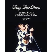 Long Live Queen: Rock Royalty Discuss Freddie, Brian, John & Roger Long Live Queen: Rock Royalty Discuss Freddie, Brian, John & Roger Kindle Audible Audiobook Hardcover Paperback