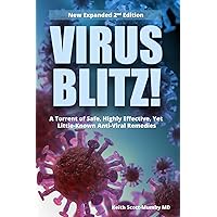 Virus Blitz!: A Torrent of Safe, Highly Effective, Yet Little-Known Anti-Viral Remedies