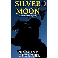 Silver Moon (Sam Keaton Western Mystery Series Book 2) Silver Moon (Sam Keaton Western Mystery Series Book 2) Kindle Audible Audiobook Paperback