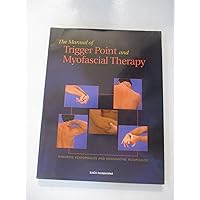 The Manual of Trigger Point and Myofascial Therapy The Manual of Trigger Point and Myofascial Therapy Paperback Kindle