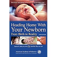 Heading Home With Your Newborn: From Birth to Reality Heading Home With Your Newborn: From Birth to Reality Paperback