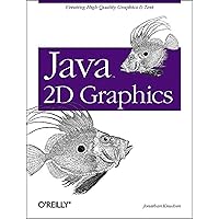 Java 2D Graphics: Creating High Quality Graphics & Text Java 2D Graphics: Creating High Quality Graphics & Text Paperback