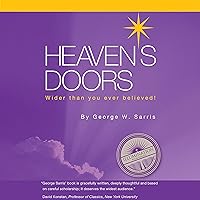 Heaven's Doors: Wider than You Ever Believed! Heaven's Doors: Wider than You Ever Believed! Paperback Kindle Audible Audiobook