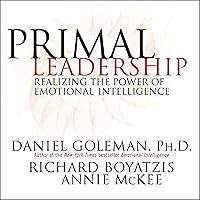 Primal Leadership: Realizing the Power of Emotional Intelligence Primal Leadership: Realizing the Power of Emotional Intelligence Paperback Audible Audiobook Kindle Hardcover Audio CD