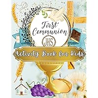 First Communion Activity Book for Kids Celebrate 1st Holy Communion with Christian Activities:: Bible Stories about Jesus for Children, Word Search, ... of Eucharist (Inspiring Christian Books)